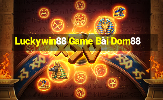 Luckywin88 Game Bài Dom88