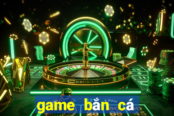 game bắn cá online mien phi