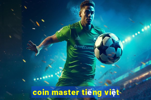 coin master tiếng việt