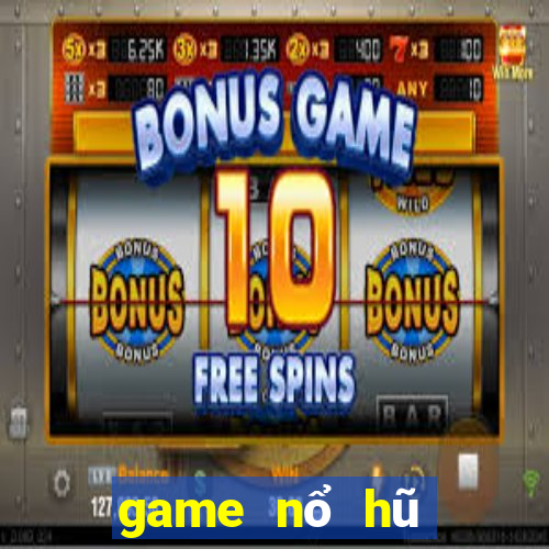 game nổ hũ mới nhất 2020