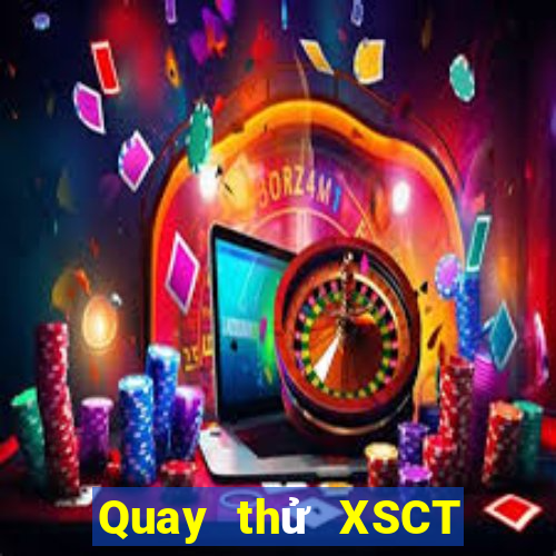 Quay thử XSCT thứ Ba