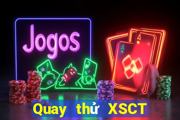 Quay thử XSCT thứ Ba