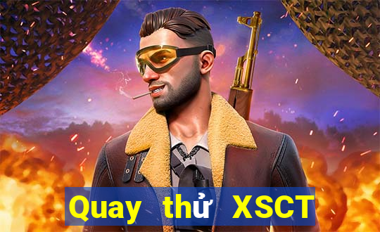 Quay thử XSCT thứ Ba