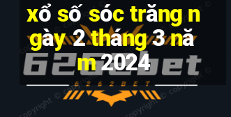 xổ số sóc trăng ngày 2 tháng 3 năm 2024