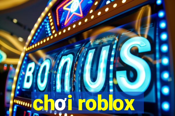 chơi roblox