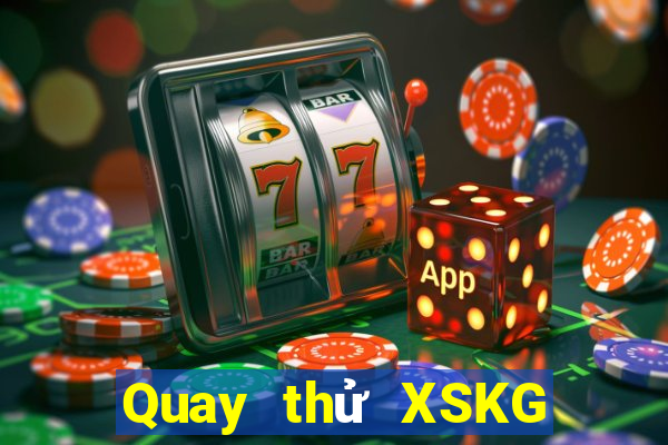 Quay thử XSKG ngày 13