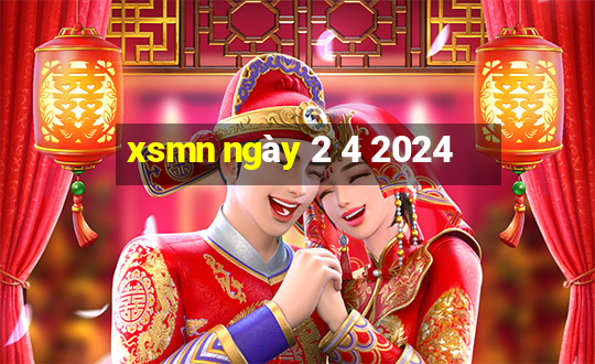 xsmn ngày 2 4 2024