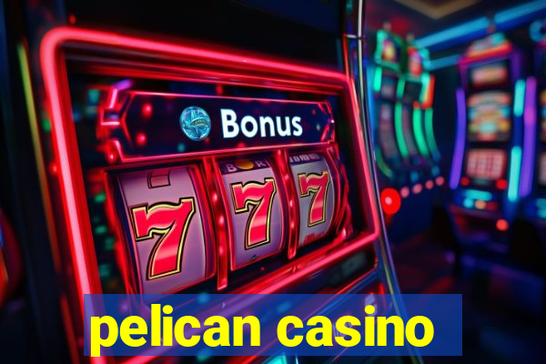 pelican casino