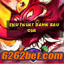 thu thuat danh bau cua