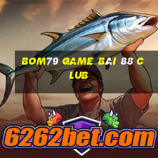 Bom79 Game Bài 88 Club