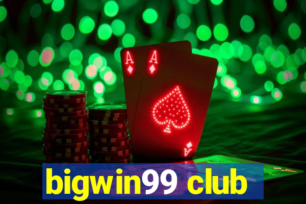 bigwin99 club