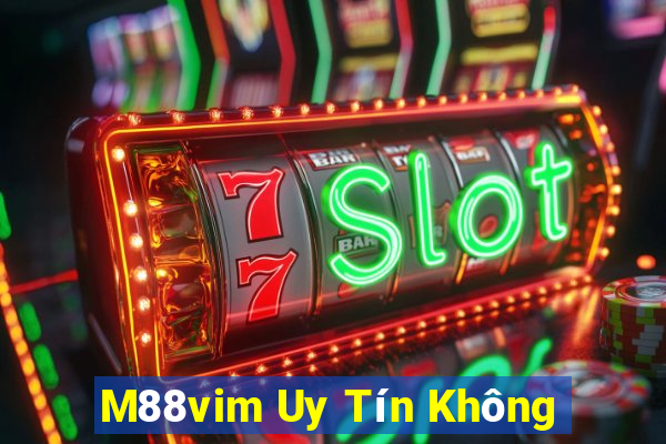 M88vim Uy Tín Không