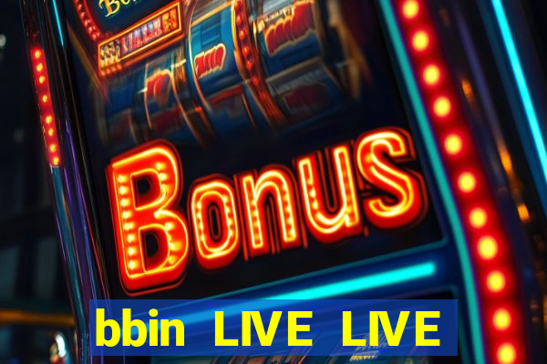 bbin LIVE LIVE điện tử