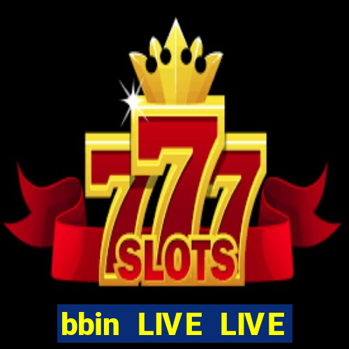 bbin LIVE LIVE điện tử