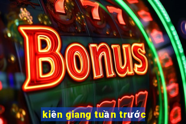 kiên giang tuần trước