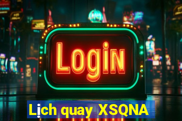 Lịch quay XSQNA