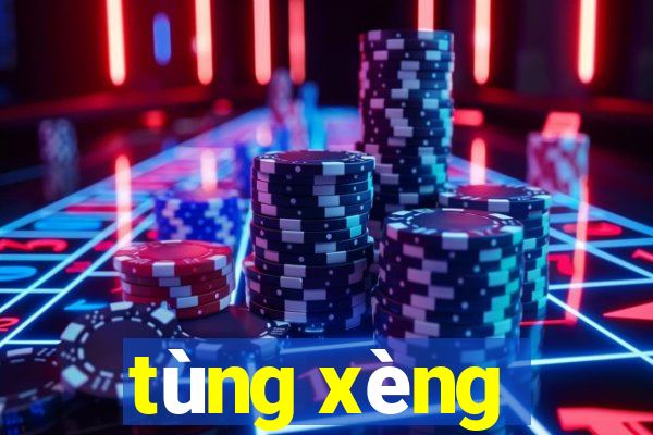 tùng xèng