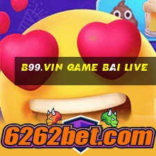 B99.Vin Game Bài Live