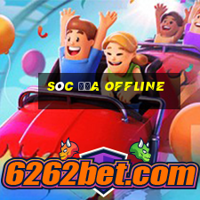 sóc đĩa offline