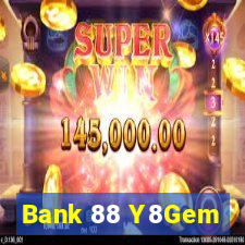 Bank 88 Y8Gem