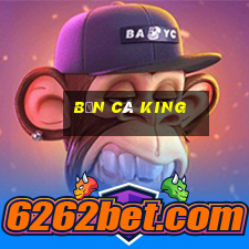 bắn cá king