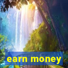 earn money