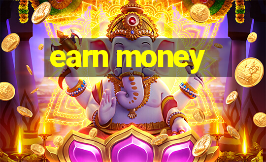 earn money