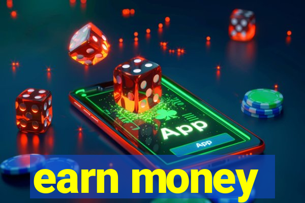 earn money