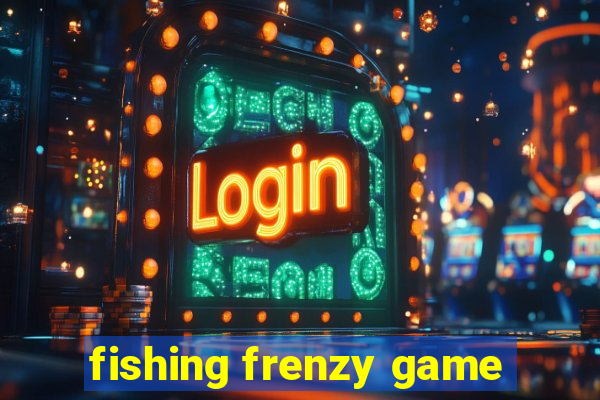 fishing frenzy game