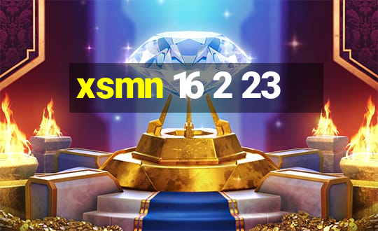 xsmn 16 2 23