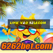 Link Vào 52lacom