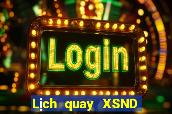 Lịch quay XSND ngày thứ năm