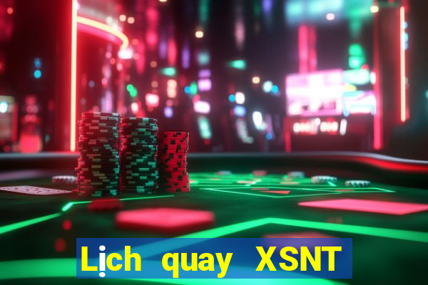 Lịch quay XSNT ngày 28