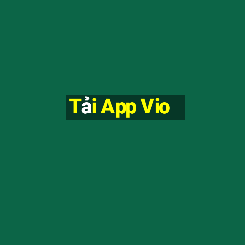 Tải App Vio