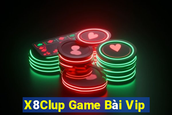 X8Clup Game Bài Vip