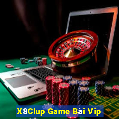 X8Clup Game Bài Vip