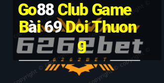 Go88 Club Game Bài 69 Doi Thuong