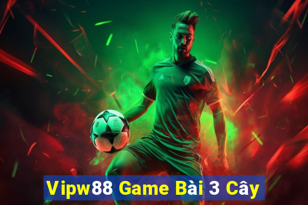 Vipw88 Game Bài 3 Cây