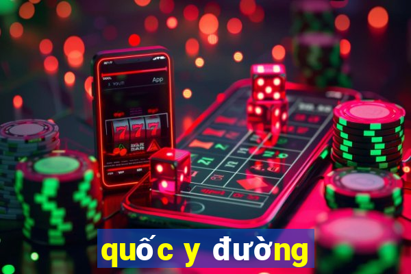 quốc y đường