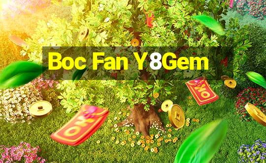 Boc Fan Y8Gem