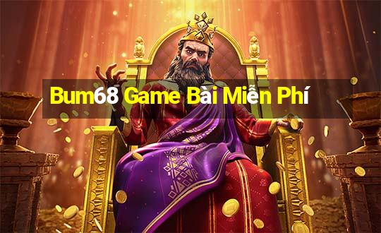 Bum68 Game Bài Miễn Phí