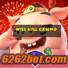 will hill casino