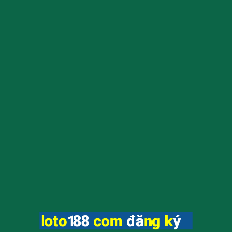 loto188 com đăng ký