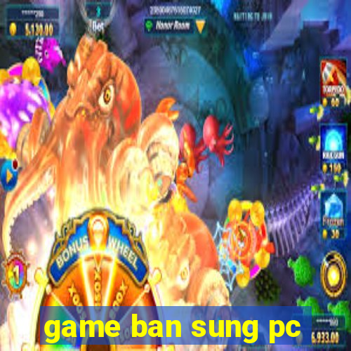 game ban sung pc