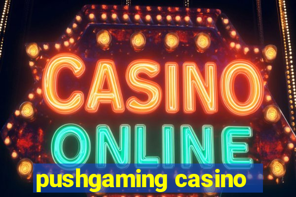 pushgaming casino