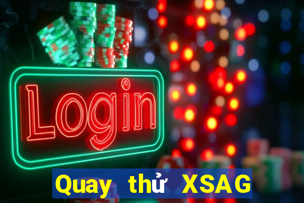 Quay thử XSAG ngày 6