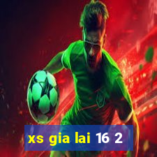 xs gia lai 16 2