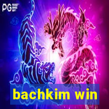 bachkim win