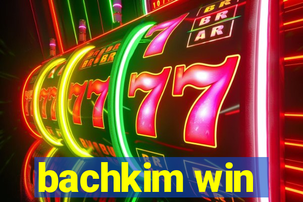 bachkim win