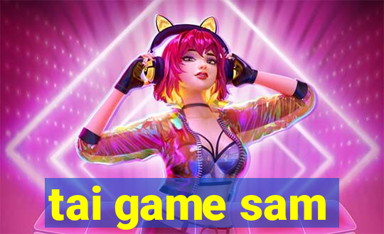 tai game sam